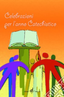 Celebrazioni per l'anno catechistico libro