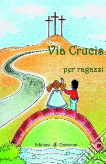 Via crucis per ragazzi libro