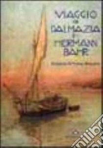 Viaggio in Dalmazia libro di Bahr Hermann; Rasman S. (cur.)