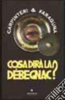 Cosa dirà la Débegnac? libro di Carpinteri Italo P.; Faraguna Mariano; Giovanella C. (cur.)