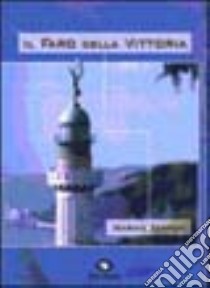 Il faro della vittoria libro di Zerboni Marino; Rasman S. (cur.)