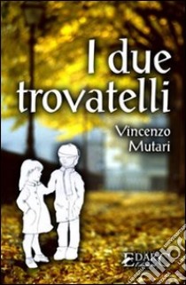 I due trovatelli libro di Mutari Vincenzo