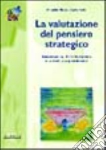 La valutazione del pensiero strategico libro di Pilone Maurizio; Muzio Carlo