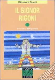 Il signor Rigoni. Con audiocassetta libro di De Giuli Alessandro - Naddeo Ciro M.