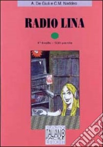 Radio Lina. Con audiocassetta libro di De Giuli Alessandro - Naddeo Ciro M.