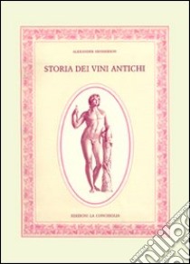 Storia dei vini antichi libro di Henderson Alexander