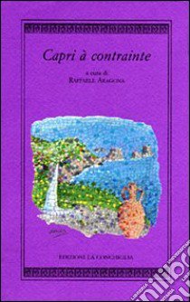 Capri à contrainte libro di Aragona R. (cur.)