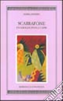 Scarrafone. Un'adolescenza a Capri libro di Di Iorio Marisa