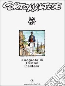 Corto Maltese. Il segreto di Tristan Bantam libro di Pratt Hugo