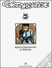 Corto Maltese. Appuntamento a Bahia libro di Pratt Hugo