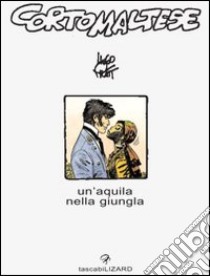 Corto Maltese. Un'aquila nella jungla libro di Pratt Hugo