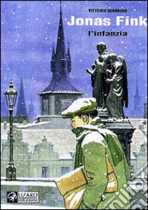 L'infanzia. Jonas Fink libro di Giardino Vittorio