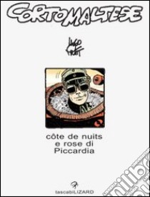 Corto Maltese. Côtes de nuit-Rose di Piccardia libro di Pratt Hugo