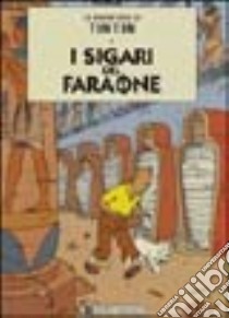 Le avventure di Tintin. I sigari del faraone libro di Hergé