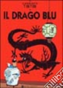 Le avventure di Tintin. Il drago blu libro di Hergé