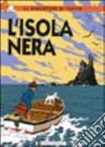 Le avventure di Tintin. L'isola nera libro di Hergé