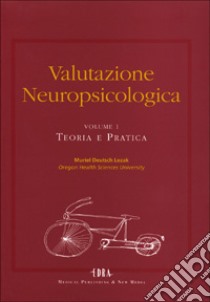 Valutazione neuropsicologica: teoria e pratica libro di Deutsch Muriel