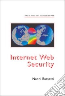 Internet web security libro di Bassetti Nanni