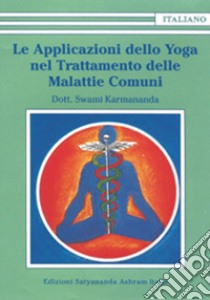 Le applicazioni dello yoga nel trattamento delle malattie comuni libro di Karmananda Swami