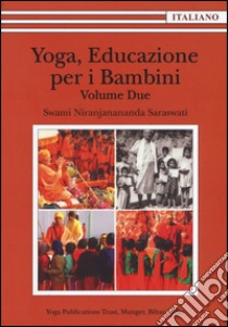 Yoga, educazione per i bambini. Vol. 2 libro di Saraswati Niranjanananda Swami