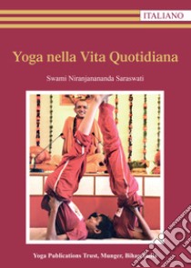 Yoga nella vita quotidiana libro di Saraswati Niranjanananda Swami