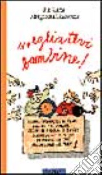 Svegliatevi bambine! libro di Carra Pat - Giacobino Margherita