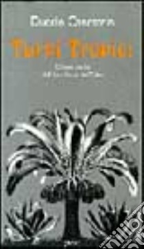 Turpi Tropici. Cinque storie dall'altra faccia dell'eden libro di Canestrini Duccio