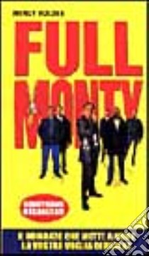 Full monty libro di Holden Wendy