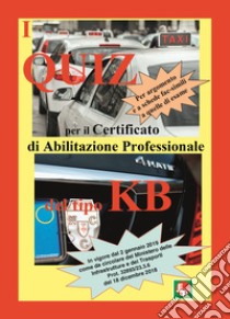 I quiz per il certificato professionale del tipo KB. Per argomento e a schede fac-simili a quelle di esame libro