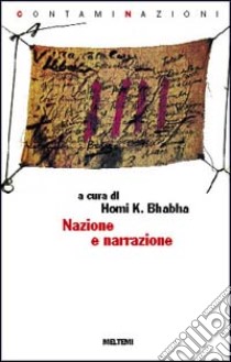 Nazione e narrazione libro di Bhabha H. K. (cur.)