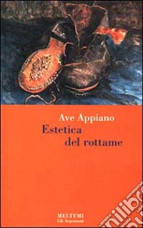 Estetica del rottame libro di Appiano Ave