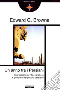 Un anno tra i persiani libro di Browne Edward G.