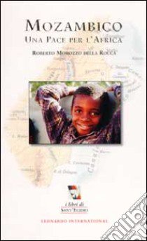 Mozambico. Una pace per l'Africa libro di Morozzo Della Rocca Roberto