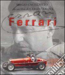 Ferrari. Sergio Castellitto in un film di Carlo Carlei. Fotografie diPhilippe Antonello libro di Londei M. (cur.); Mazzola T. (cur.)