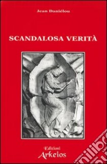 Scandalosa verità libro di Daniélou Jean