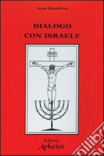 Dialogo con Israele libro di Daniélou Jean