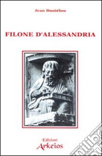 Filone d'Alessandria libro di Daniélou Jean