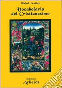 Vocabolario del cristianesimo libro di Feuillet Michel