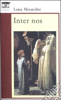 Inter nos libro di Morandini Luisa