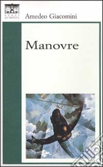 Manovre libro di Giacomini Amedeo