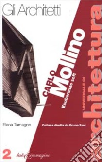 Carlo Mollino. Esuberanze soft libro di Tamagno Elena