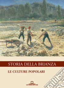 Storia della Brianza. Vol. 5: Le culture popolari libro di Coppa S. (cur.)