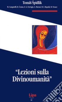 Lezioni sulla divinumanità libro di Lipa