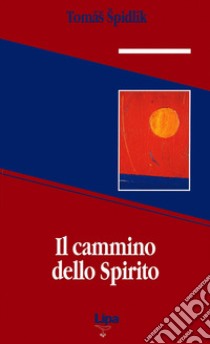 Il cammino dello spirito libro di Spidlík Tomás