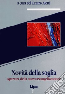 Novità della soglia. Aperture della nuova evangelizzazione libro di Spidlík Tomás; Tenace Michelina; Nicoletti