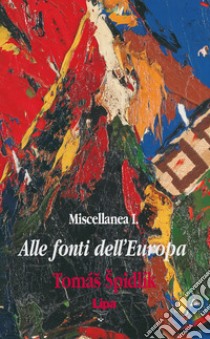 Alle fonti dell'Europa. Miscellanea. Vol. 1 libro di Spidlík Tomás