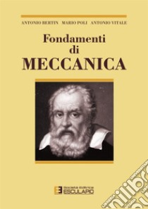 Fondamenti di meccanica libro di Bertin Antonio; Poli Mario; Vitale Antonio