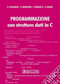 Programmazione con strutture dati in C libro di Calvanese Diego; Liberatore Paolo; Massacci Fabio