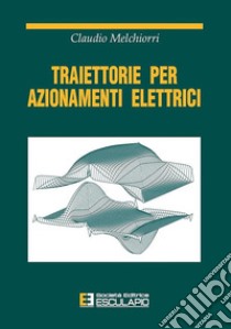 Traiettorie per azionamenti elettrici libro di Melchiorri Claudio