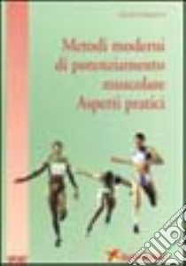 Metodi moderni di potenziamento muscolare. Aspetti pratici libro di Cometti Gilles